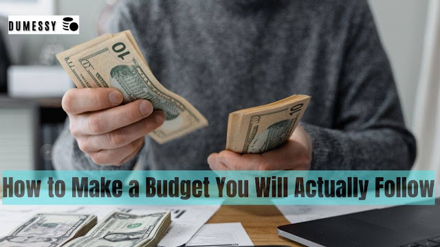 How to Make a Budget You Will Actually Follow