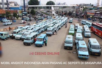  Ini Casino Online , Mobil Angkot Indonesia Akan Pasang AC Seperti Di Singapura