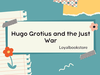 Hugo Grotius and the War of Justice
