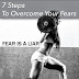 7 Steps To Overcome Your Fears