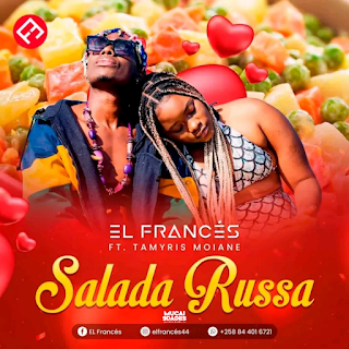 El Francês – Salada Russa (feat. Tamyris Moiane) 2022 - Download Mp3