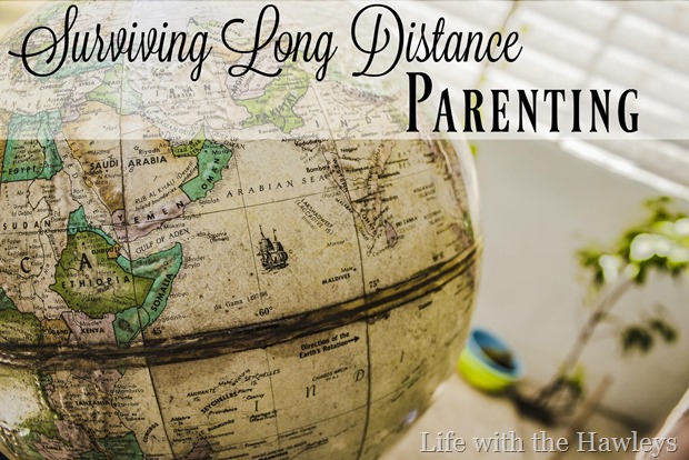 Surviving Long Distance Parenting- Life with the Hawleys