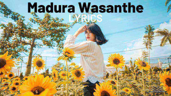 Madura Wasanthe Song Lyrics.