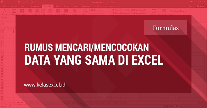 Rumus Excel Untuk Mencari Data Yang Sama Dalam Dua Kolom