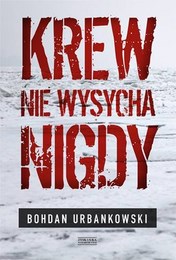 http://lubimyczytac.pl/ksiazka/4254267/krew-nie-wysycha-nigdy