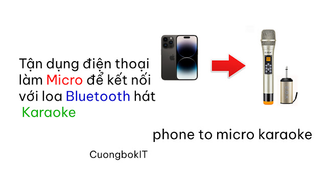 Tận dụng điện thoại làm Micro để kết nối với loa Bluetooth hát Karaoke: Hướng dẫn chi tiết những tính năng