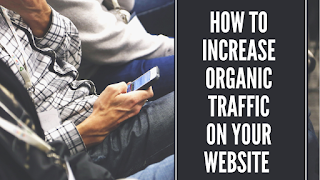 How To Increase Organic Traffic On Your Website In 2020