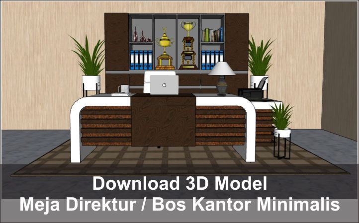 download 3D Meja Bos / Direktur Kantor Minimalis