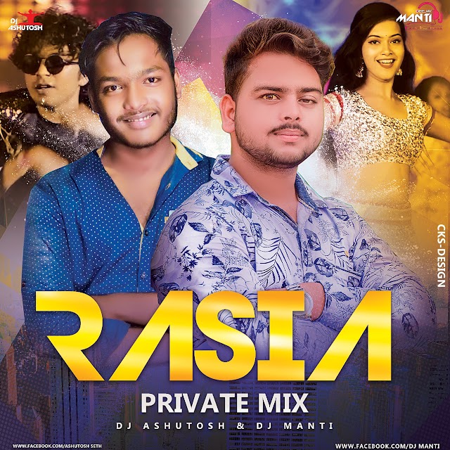 RASIA (PRIVATE MIX)DJ ASHUTOSH & DJ MANTI|| CKS-DESIGN