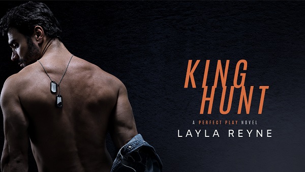 King Hunt. A Perfect Play Novel. Layla Reyne.