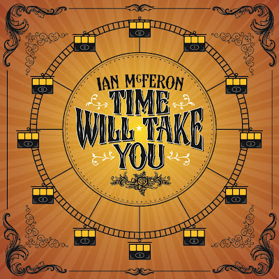 Ian McFeron - Time Will Take You