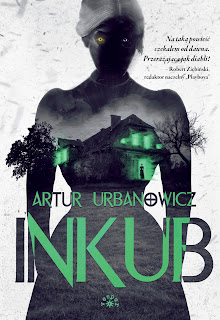 [ZAPOWIEDŹ] Inkub - Artur Urbanowicz