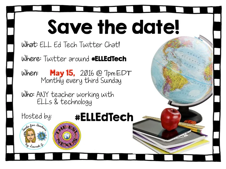 Join the April #ELLEdTech Twitter chat on 5/15/16 to discuss using technology tools for assessing ELLs