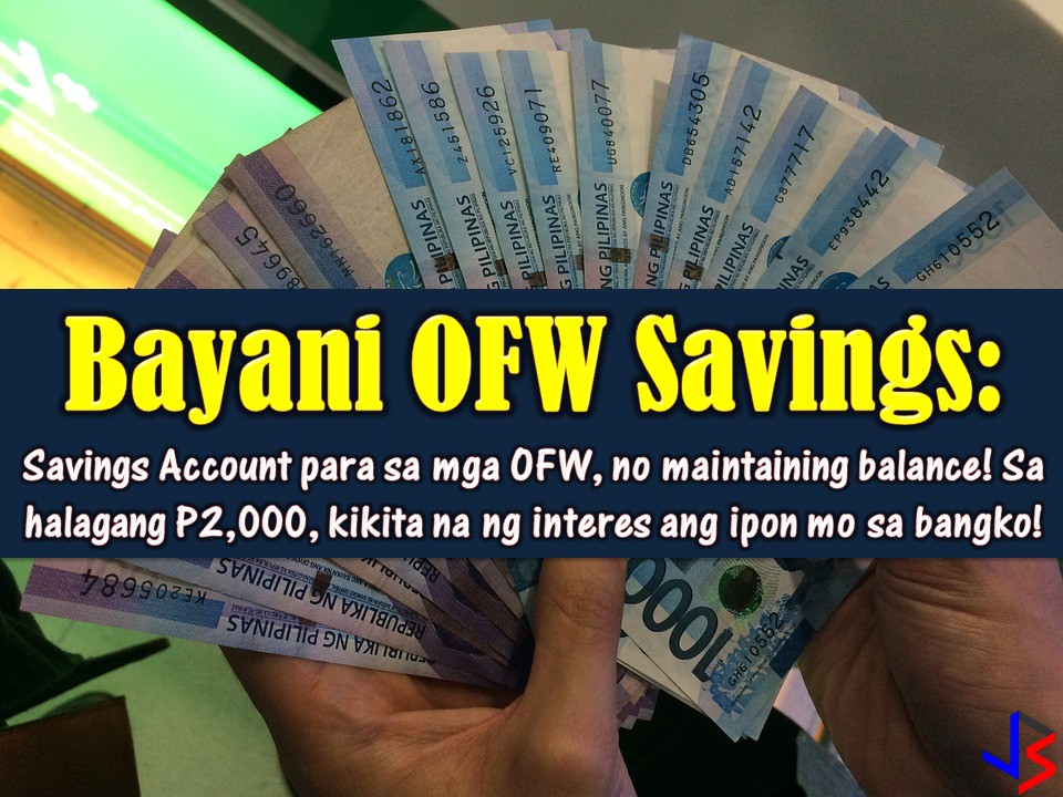 Overseas Filipino Workers (OFWs) need to save while earning big from working abroad. As OFWs, saving money for an emergency, for our family's future or for our retirement is important. Opening a savings account in a bank that you trust and gives value to your money will inspire you to save more. Bayani OFW Savings from Sterling Bank of Asia is a savings account that comes with no maintaining balance and for as low as P2,000 pesos in your account, your money with grow with interest.