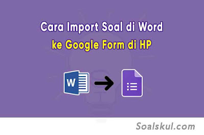 Cara Import Soal Word ke Google Form di HP dengan Form Builder