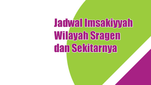 jadwal imsakiyah wilayah sragen dan sekitarnya