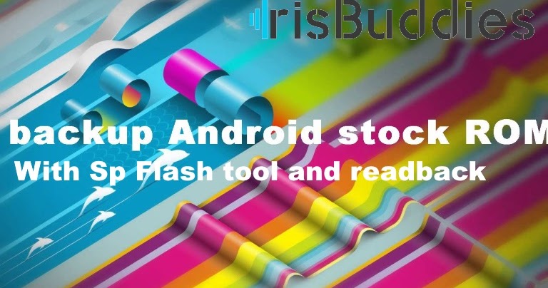 How to Take Backup Of Stock Rom and make it flashable ...