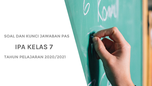 Soal, dan Kunci Jawaban PAS IPA SMP Kelas 7 Kurikulum 2013 Dilengkapi Dengan Kisi-kisi 