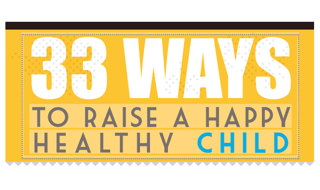 33 Ways to Raise a Happy, Healthy Child