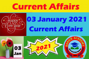 Current Affairs, 03 January 2021