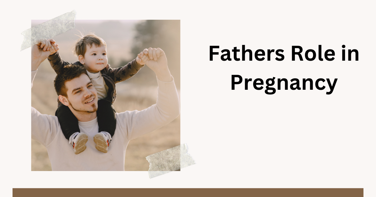 Father's Role in Pregnancy