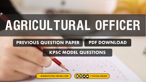 Agricultural Officer / Soil Survey Officer - Kerala PSC Previous Question Paper - PDF Download = Question Paper and Answer Key