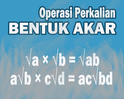 Operasi Perkalian Bentuk Akar