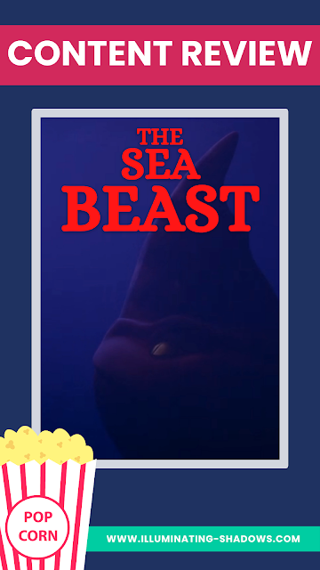 The Sea Beast - Content Review