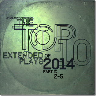 The Top 10 EPs of 2014, Part 2_sm