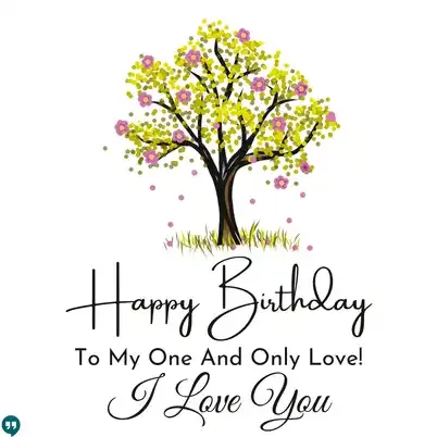 beautiful happy birthday to my one and only love i love you images with tree
