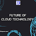 The Future of Cloud Technology: The Good's & Bad's