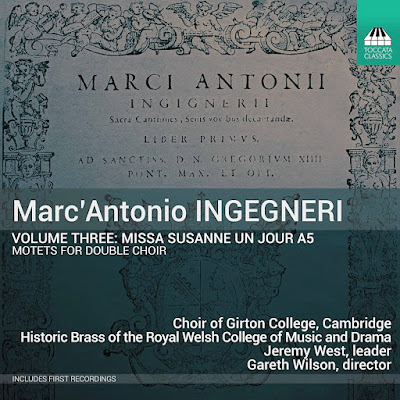 Marc Antonio Ingegneri Volume 3 Missa Susanne Un  Jour A5 Motets For Double Choir Choir Of Girton College Cambridge Album