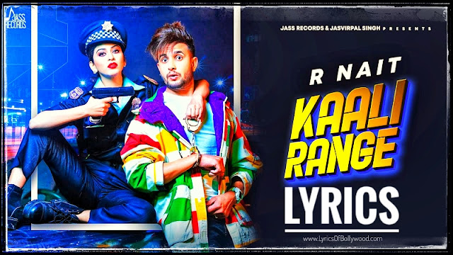 Kaali Range song Lyrics | R Nait | Gurlej Akhtar | Preet Hundal | Jass Records