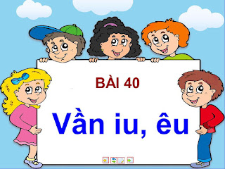 Bài giảng tương tác điện tử tiếng việt vần iu và êu 