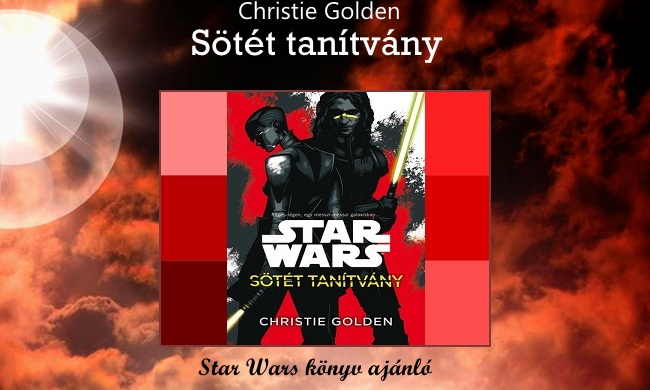 Christie Golden Sötét tanítvány Star Wars könyv ajánló