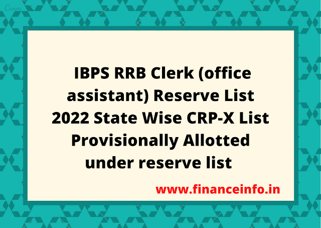 IBPS RRB Clerk (office assistant) Reserve List 2022 State Wise CRP-X List Provisionally Allotted under reserve list