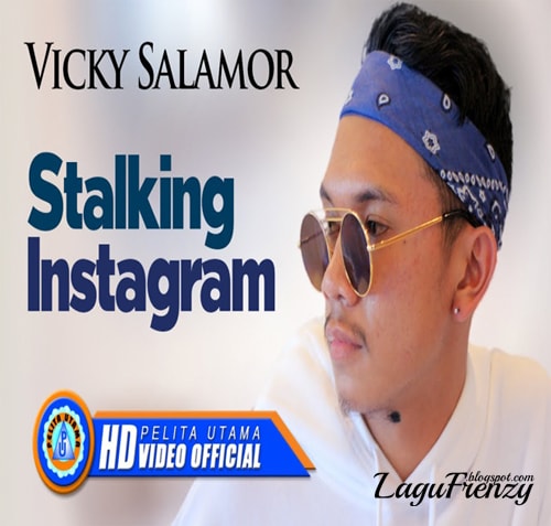 Download Lagu Vicky Salamor - Stalking Instagram