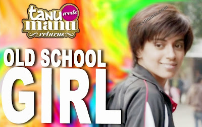 Old School Girl Lyrics - Tanu Weds Manu Returns | Anmol Malik