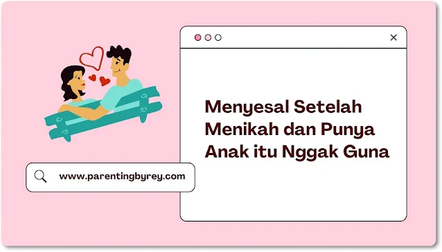 menyesal tak guna