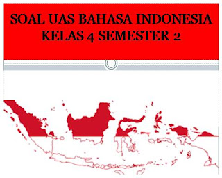  Silahkan unduh soal UKK mata pelajaran  Soal UAS Bahasa Indonesia Kelas 4 Semester 2