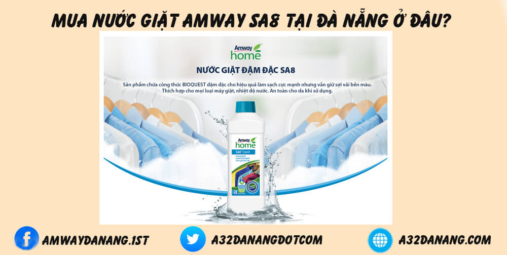 Nơi Bán Nước Giặt Amway SA8 Tại Đà Nẵng Ở Đâu Và Giá Bao Nhiêu?