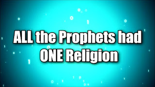 What Is The Religion of the Prophets (Islamic Consultation)