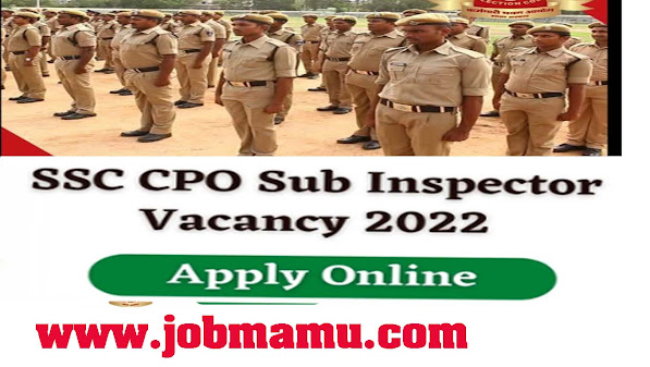 https://www.jobmamu.com/2022/08/ssc-cpo-si-recruitment-2022-2022.html