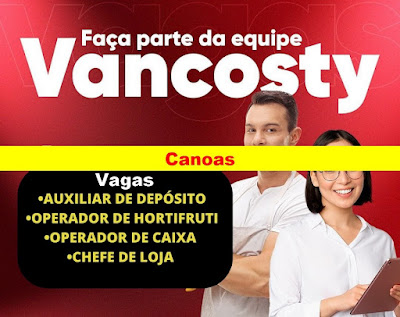 Vancosty abre vagas para Caixa, Auxiliar de Depósito, Chefe de loja e outros em Canoas