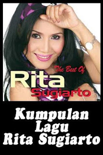 Kali ini aku coba untuk menyajikan lagu LAGU DANGDUT RITA SUGIARTO