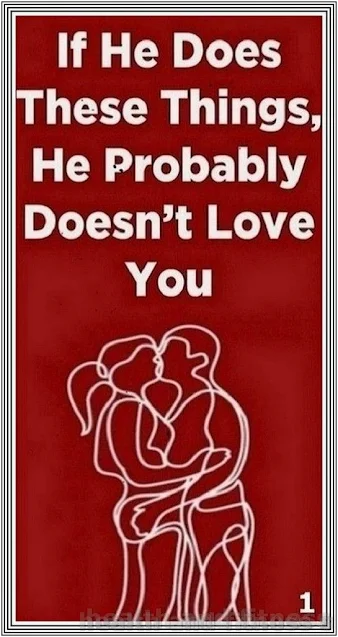 If he does these things, he probably doesn’t love you