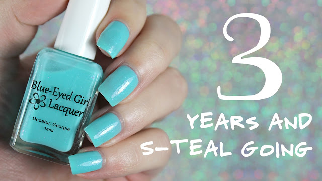 Blue-Eyed Girl Lacquer Three Years and S-Teal Going