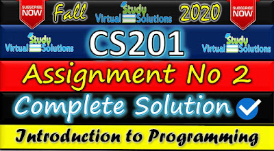 CS201 Assignment 2 Solution 2020 | Fall 2020