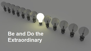 Be and Do the Extraordinary