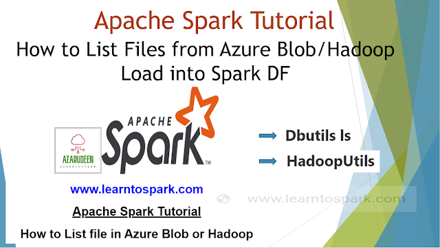 How to List Files in Spark From Azure or Hadoop or DBFS and Load into Spark Dataframe